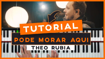 TUTORIAL E CIFRA PODE MORAR AQUI THEO RUBIA NO TECLADO