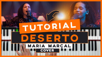 TUTORIAL E CIFRA DESERTO – MARIA MARÇAL – ARIANNE NO TECLADO