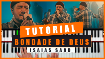 Bondade de Deus – Isaias Saad – Aula de teclado – Tutorial de Teclado